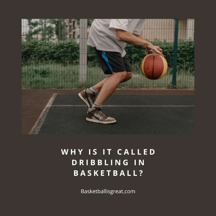 Why Is It Called Dribbling In Basketball?