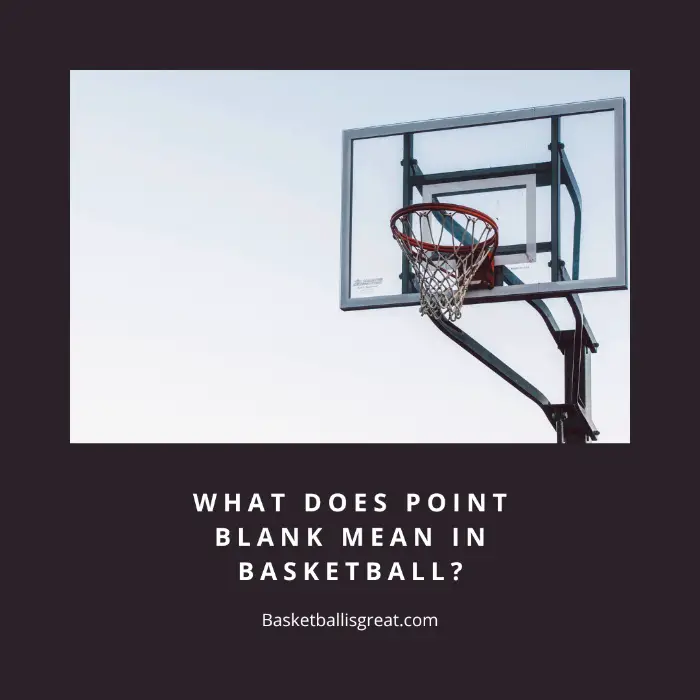 What Does Point Blank Mean In Basketball?