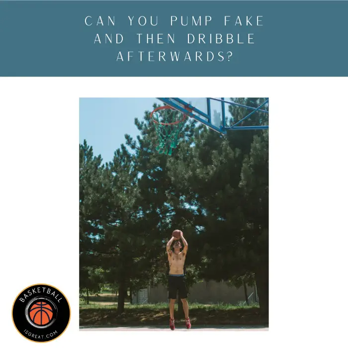 Can You Pump Fake And Then Dribble Afterwards?