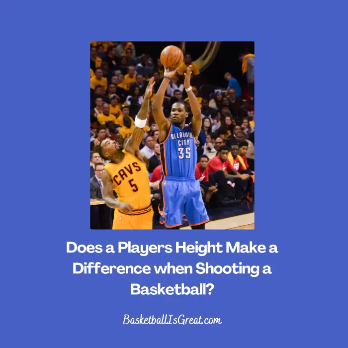 Does a Players Height Make a Difference when Shooting a Basketball?
