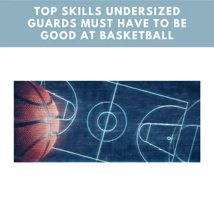 Top Skills Undersized Guards Must Have To Be Good At Basketball