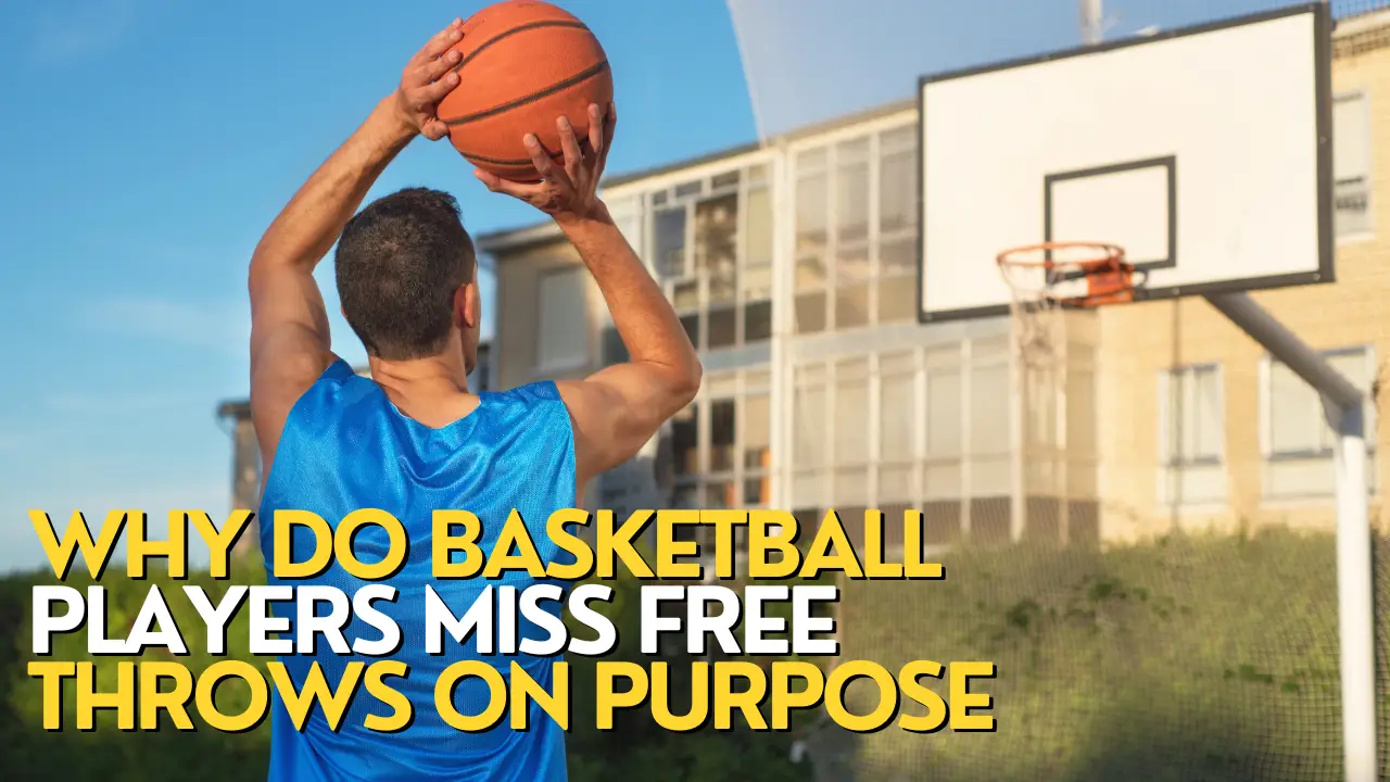 Why Do Basketball Players Miss Free Throws On Purpose?
